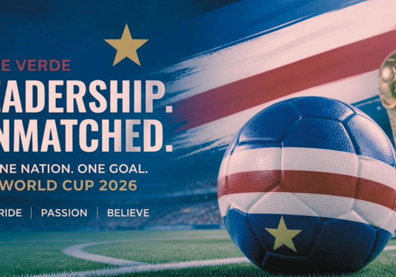 Vozinha, Cape Verde, and the 7 Leadership Lessons the 2026 World Cup Did Not Warn Us About